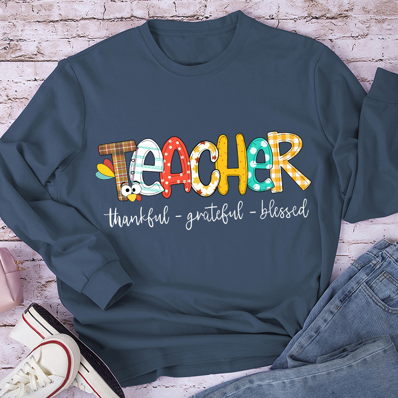 Teacher Thankful Grateful Blessed Long Sleeve T-Shirt