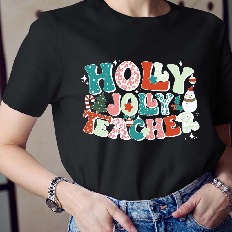 Holly Jolly Teacher Is Merry Teacher T-Shirt