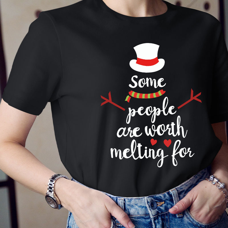 Some People Are Worth Melting For Teacher T-Shirt