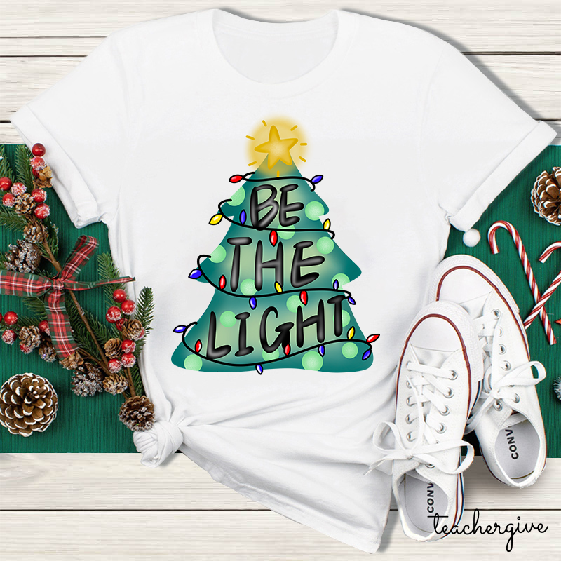 Be The Light From Now On Teacher T-Shirt