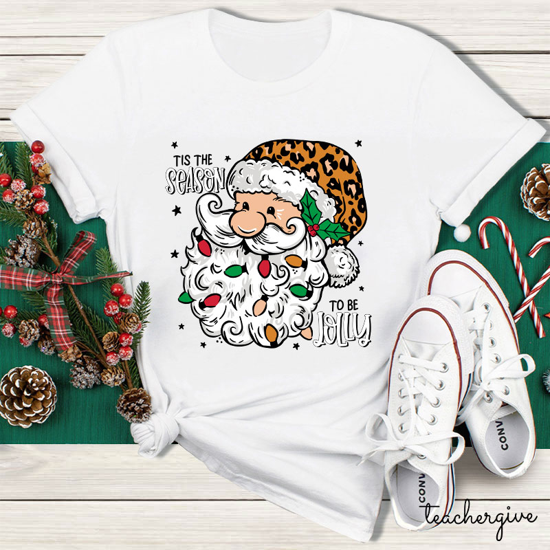 Tis The Season To Be Jolly Fa La La Teacher T-Shirt