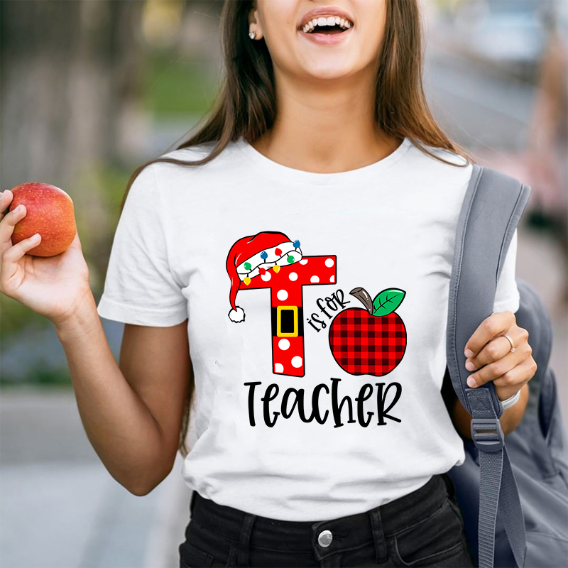 T Is For Teacher Christmas Teacher T-Shirt