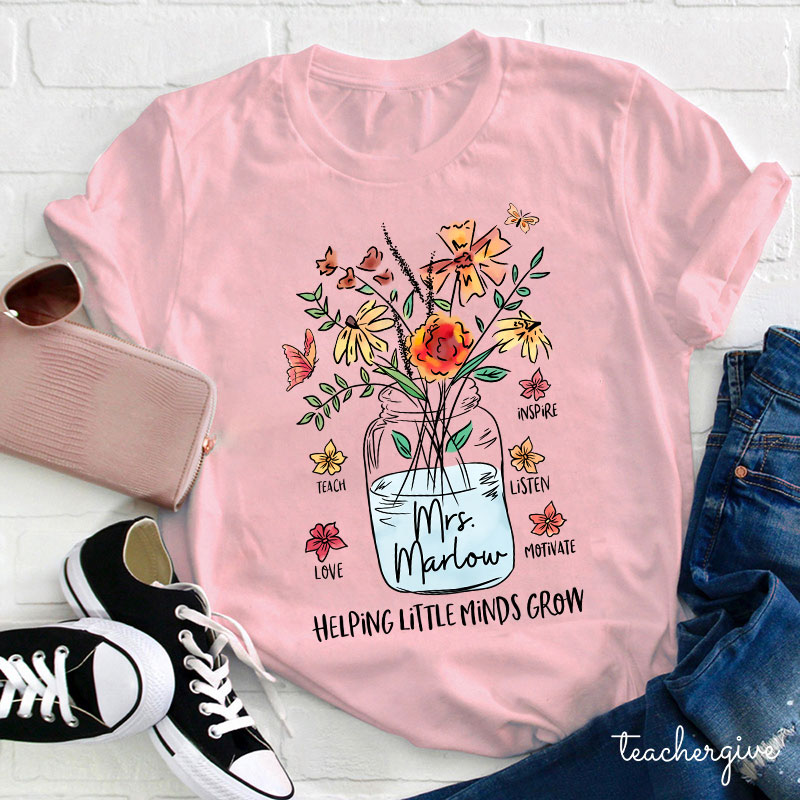 Personalized Helping Little Minds Grow Teacher Name Teacher T-Shirt