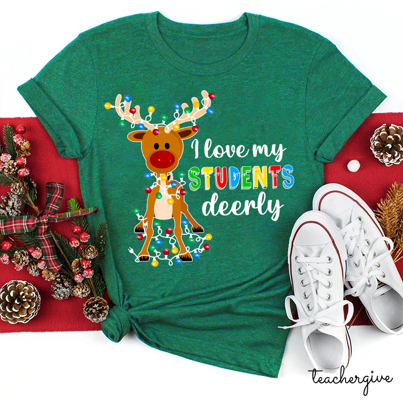 l Love My Students Deerly Teacher T-Shirt