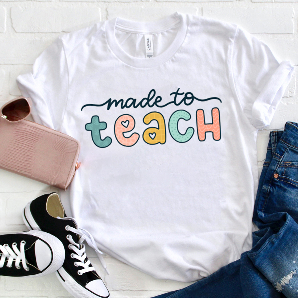 Made To Teach  Colorful Letter T-Shirt