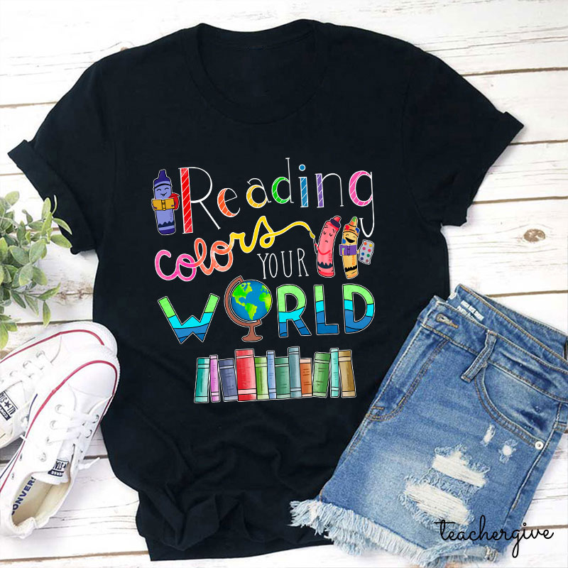 Reading Colors Your World Teacher T-Shirt