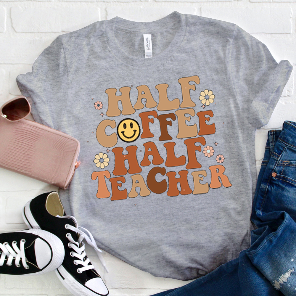 Half Coffee Half Teacher  T-Shirt