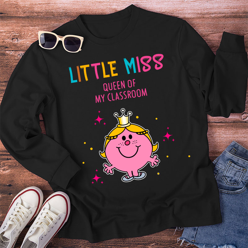 Little Miss Queen Of My Classroom Long Sleeve T-Shirt