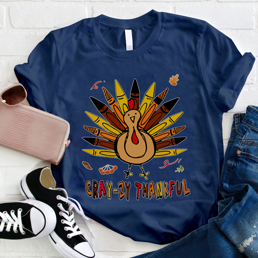 Cray-zy Thankful T-Shirt