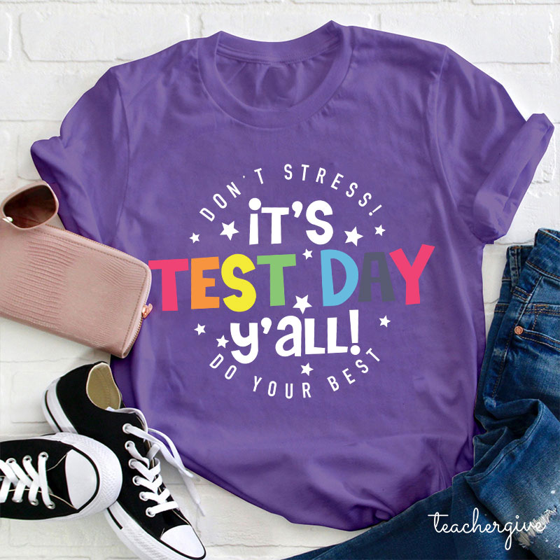 Don't Stress Do Your Best Teacher T-Shirt