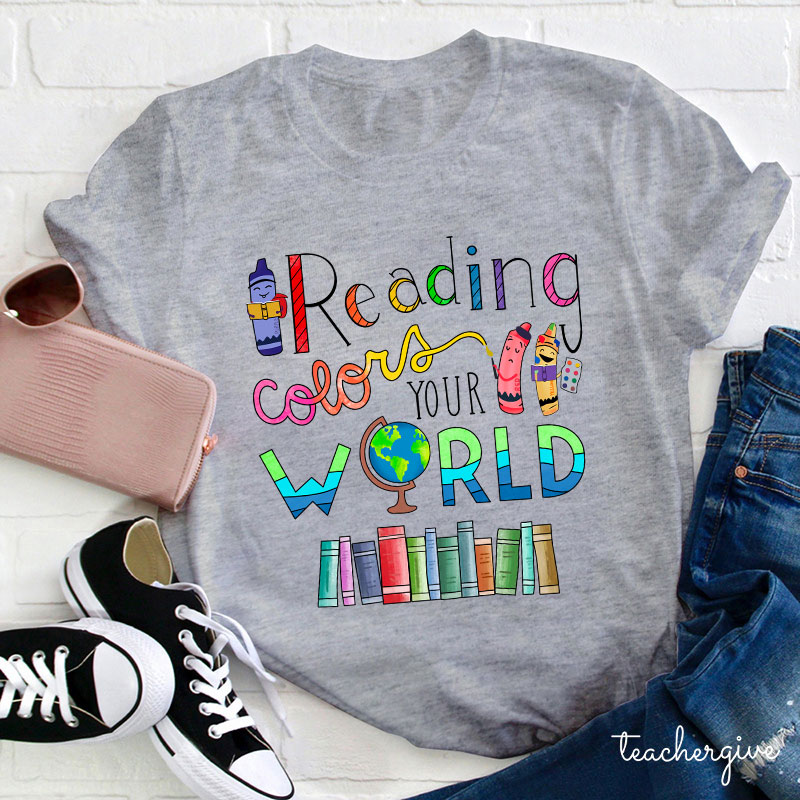 Reading Colors Your World Teacher T-Shirt