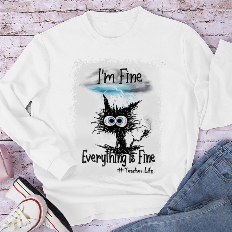 I'm Fine Everything Is Fine Teacher Life Bleached Long Sleeve T-Shirt