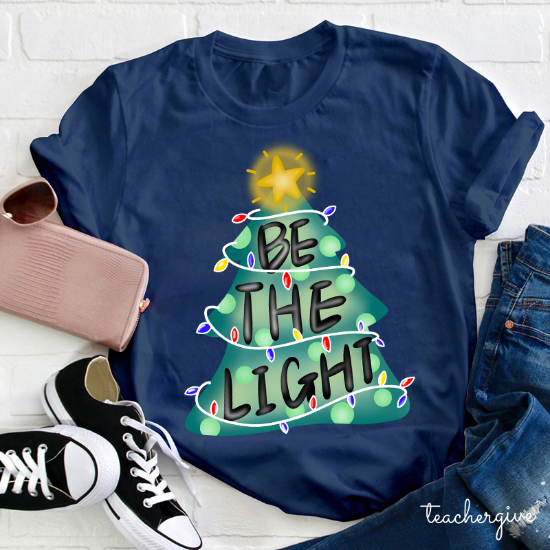 Be The Light From Now On Teacher T-Shirt
