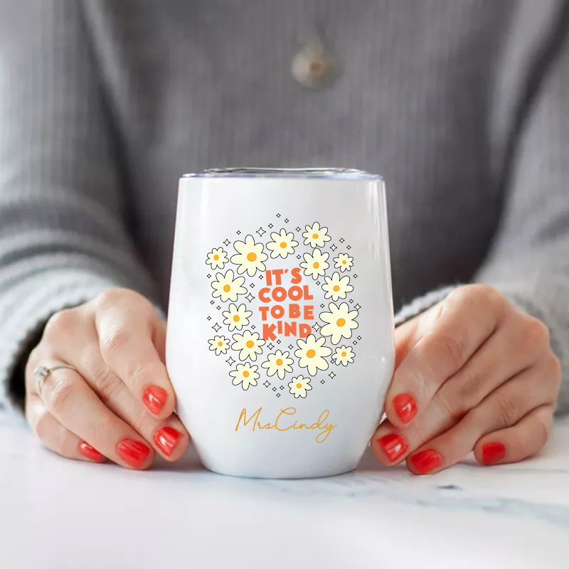 Personalized It's Cool To Be Kind Daisy  Teacher Name  Wine Tumbler