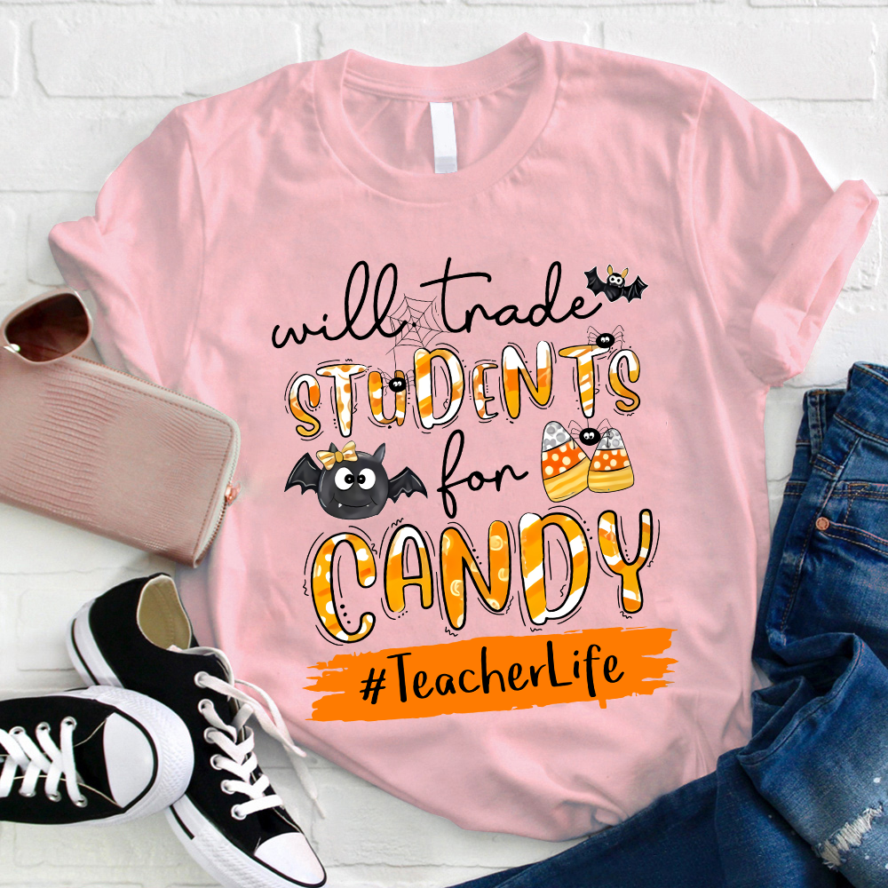 Will Trade Students For Candy Teacher T-Shirt