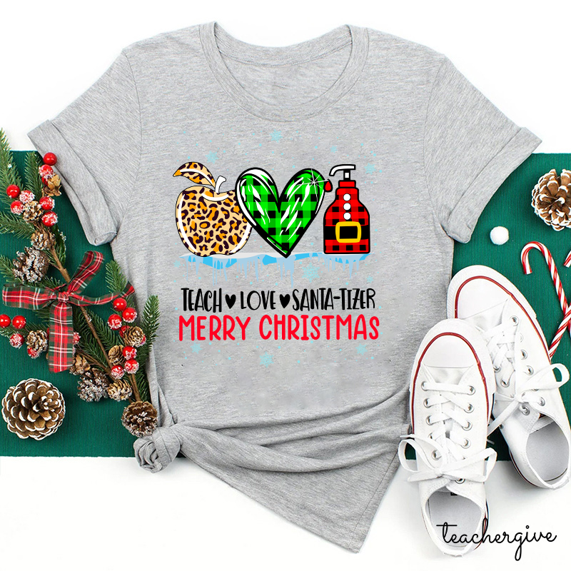 Teach Love Santa-tizer Merry Christmas Teacher T-Shirt