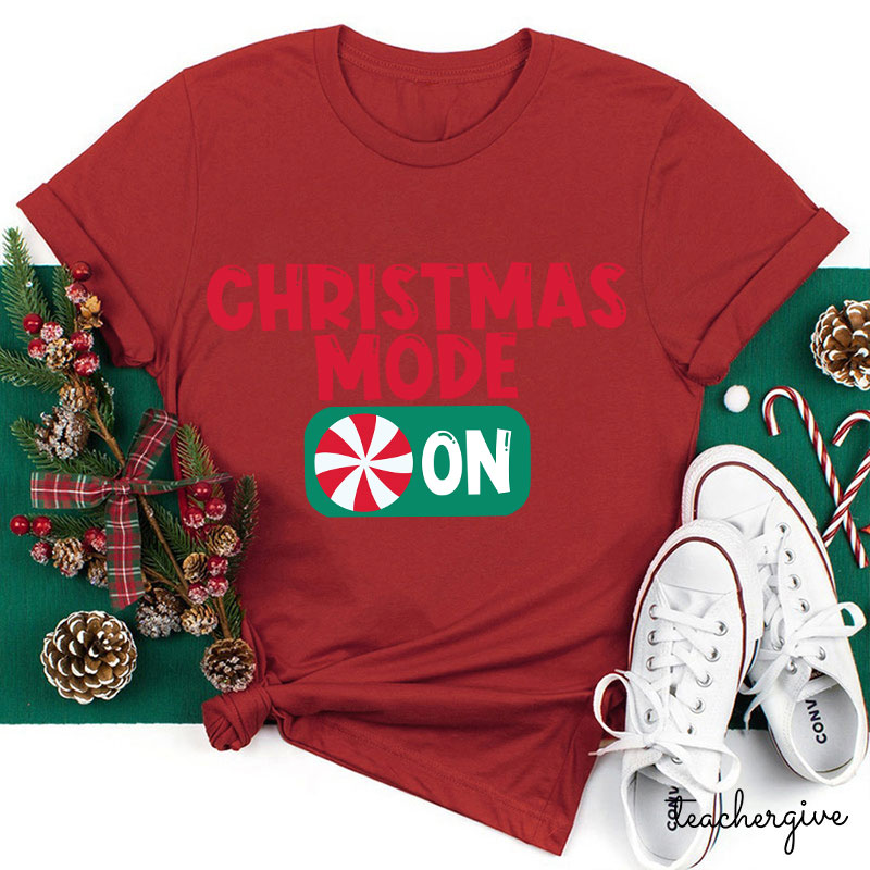 Christmas Mode On Teacher T-Shirt
