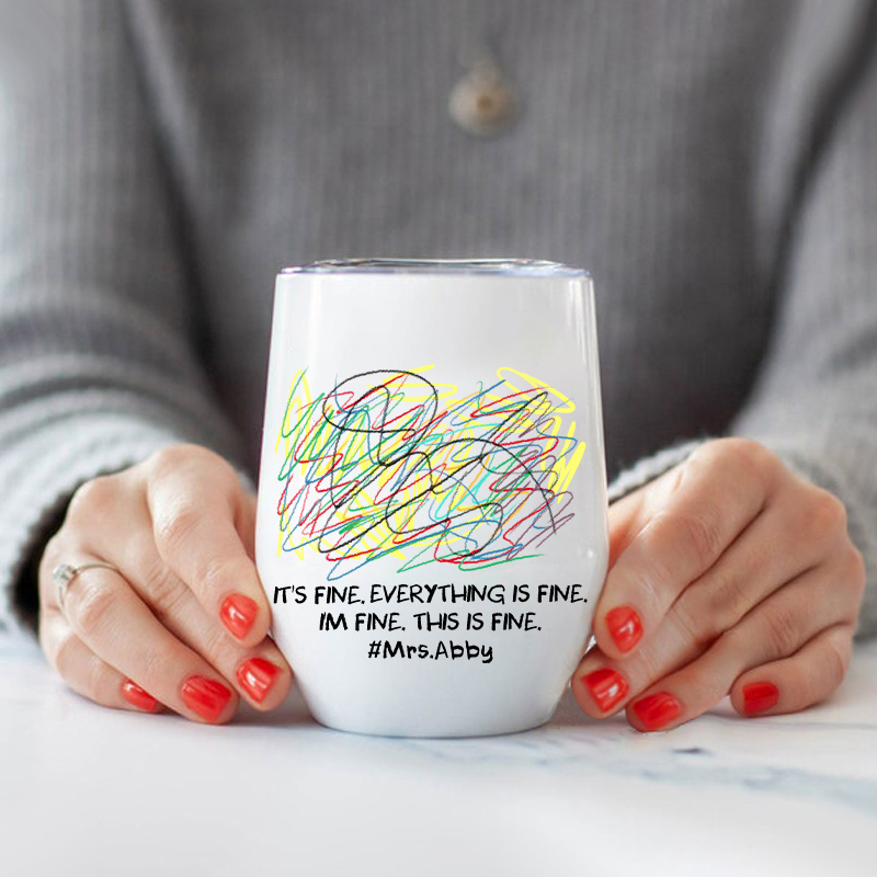 Personalized I'm Fine This Is Fine Wine Tumbler