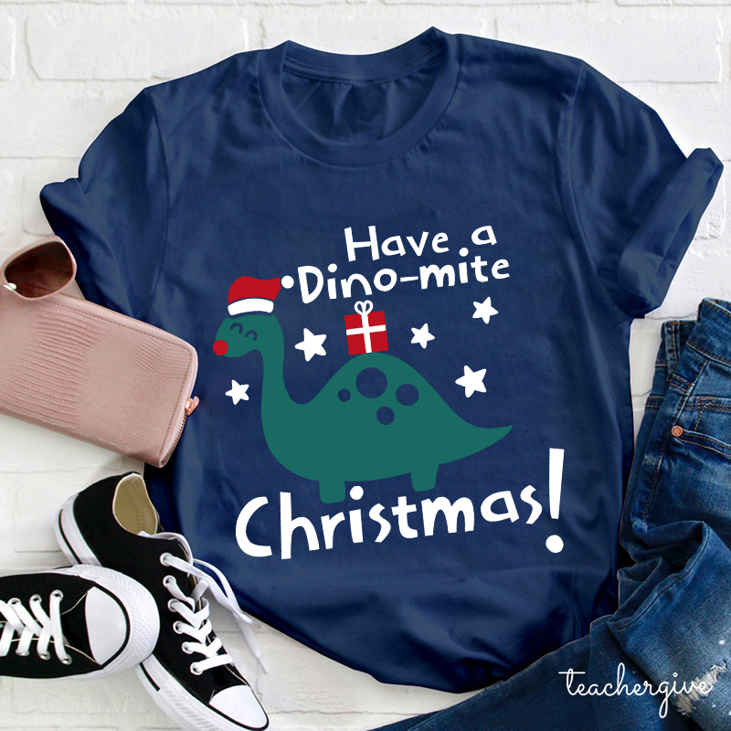 Have A Dino-mite Christmas Teacher T-Shirt