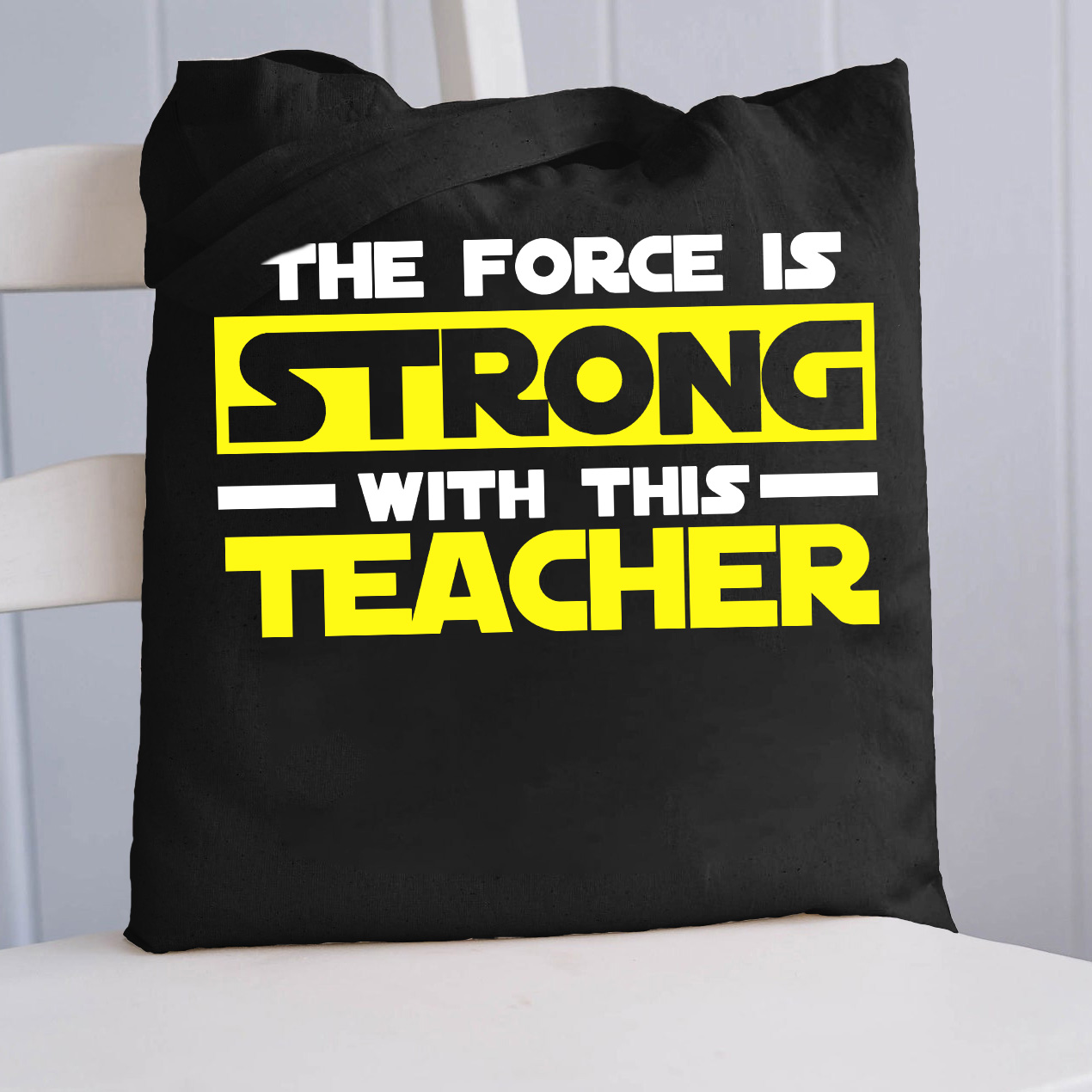The Force Is Strong With This Teacher Tote Bag-Teachergive