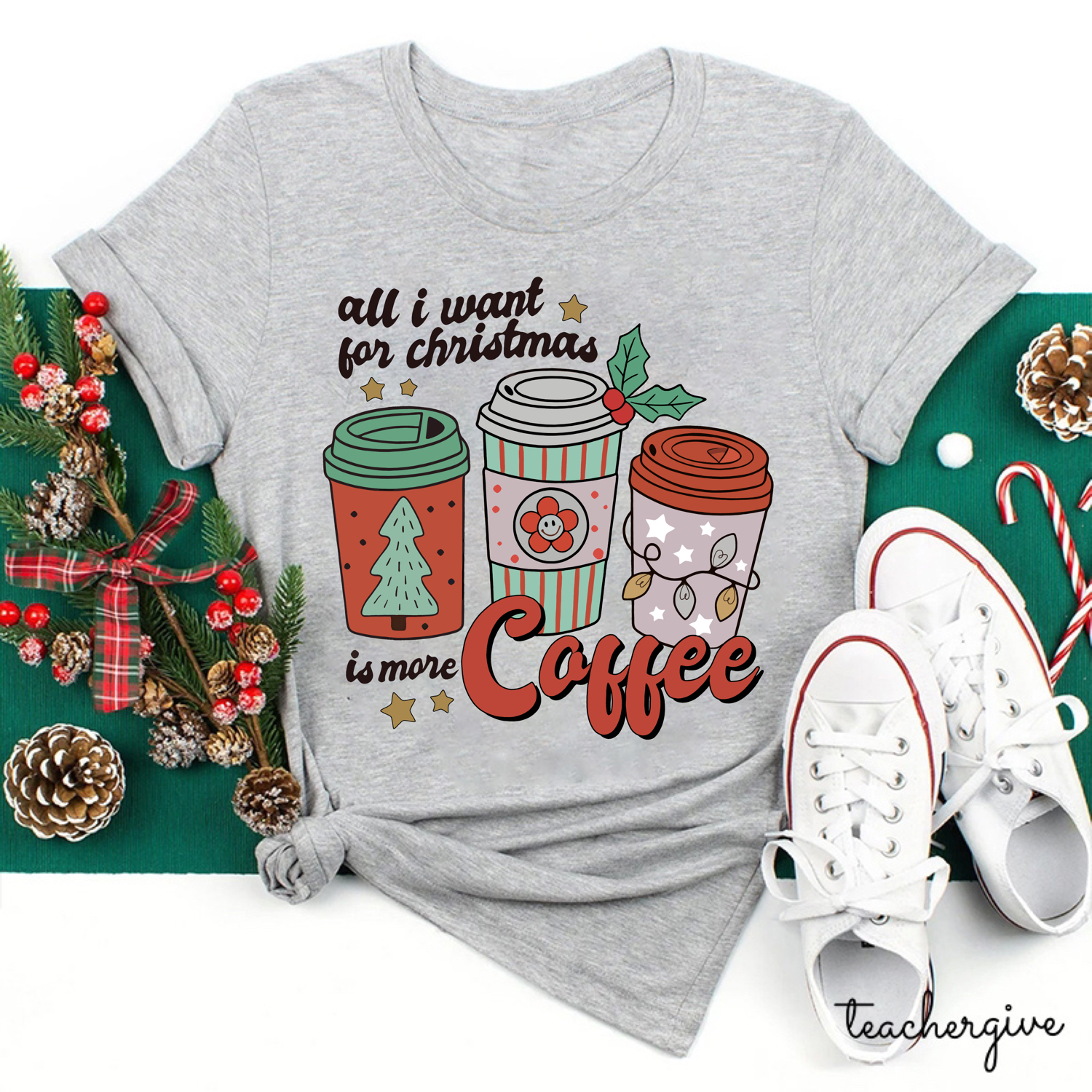 All I Want For Christmas Is More Coffee No Doubt Teacher T-Shirt