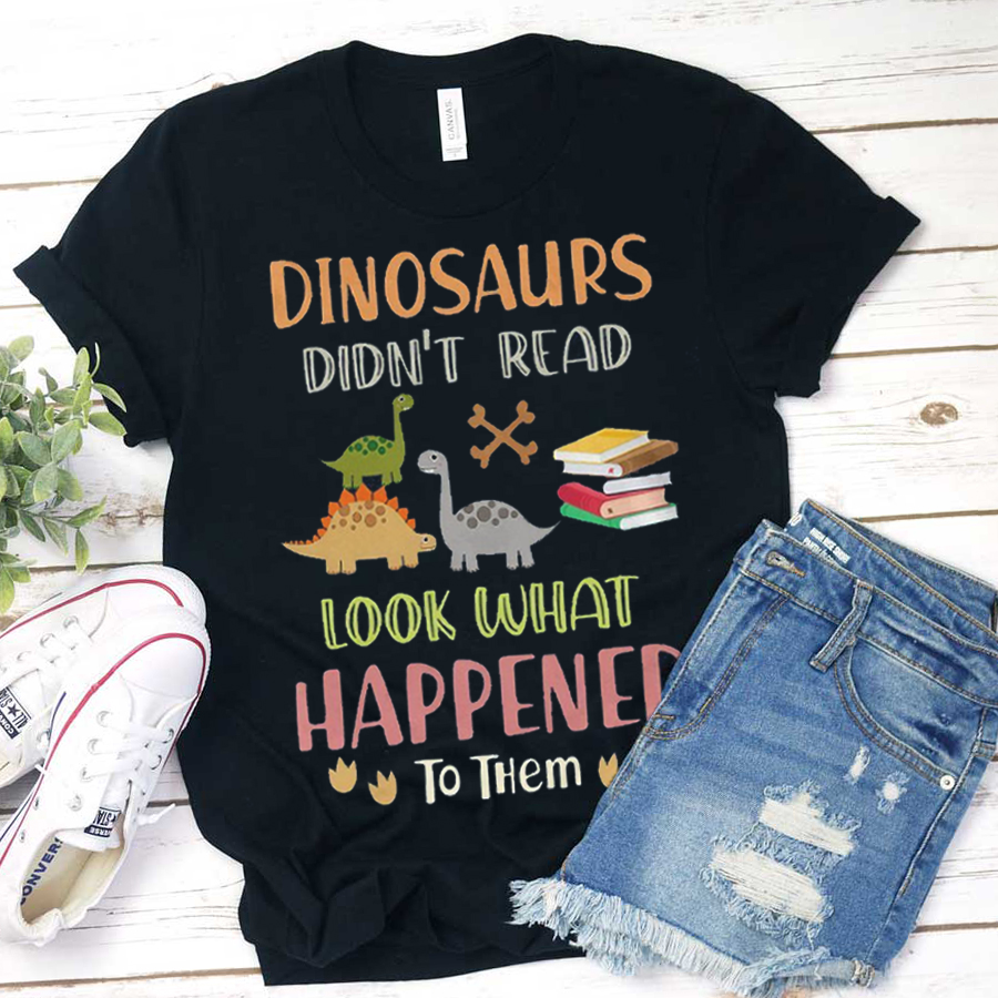 Dinosaurs Didn't Read Cartoon  T-Shirt