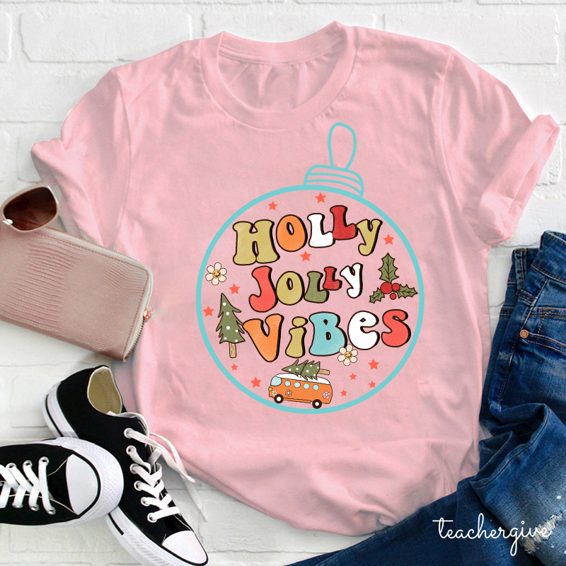 Holly Jolly Vibes Teacher T-Shirt