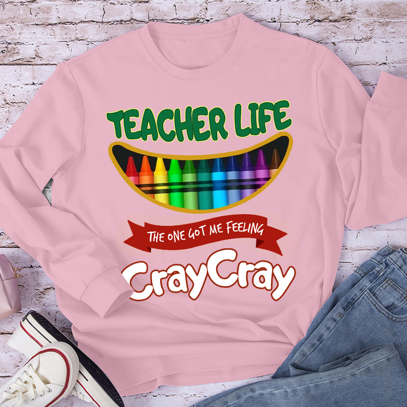 The One Got Me Feeling Cray Cray Long Sleeve T-Shirt