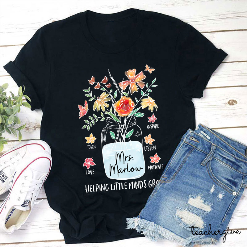 Personalized Helping Little Minds Grow Teacher Name Teacher T-Shirt