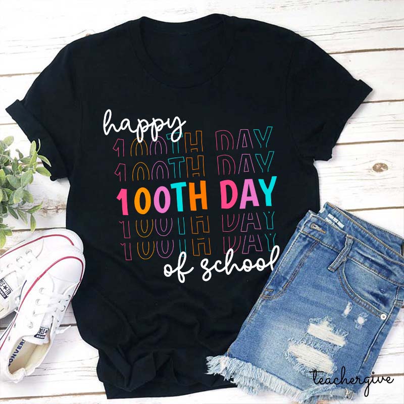 Happy 100th Day Of School Teacher T-Shirt