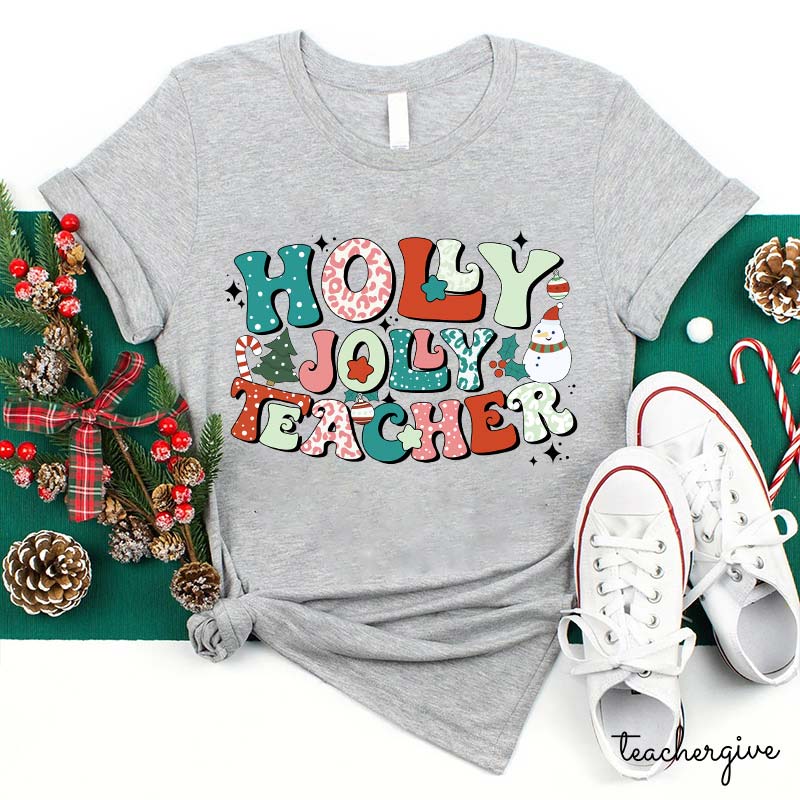 Holly Jolly Teacher Is Merry Teacher T-Shirt