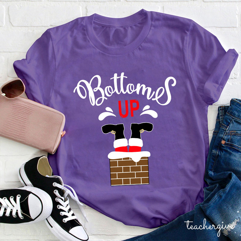 Bottoms Up Teacher T-Shirt