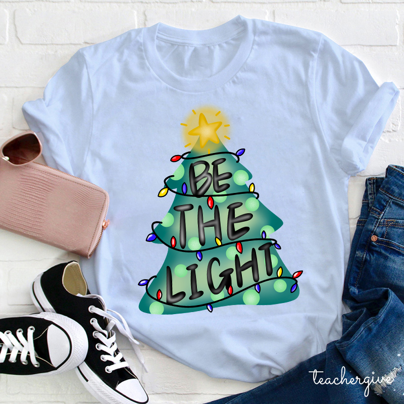 Be The Light From Now On Teacher T-Shirt