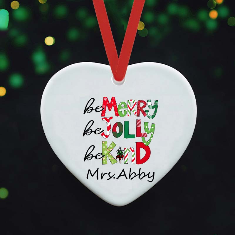 Personalized  Be Merry Be Jolly Be Kind Teacher Ceramic Christmas Ornament
