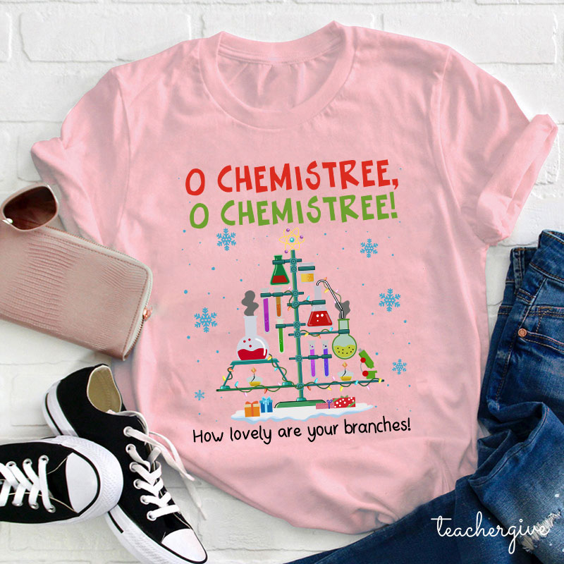 O Chemistree How Lovely Are Your Branches Teacher T-Shirt