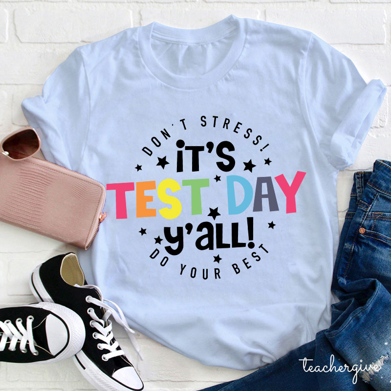 Don't Stress Do Your Best Teacher T-Shirt