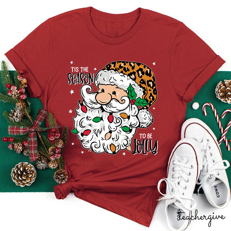 Tis The Season To Be Jolly Fa La La Teacher T-Shirt