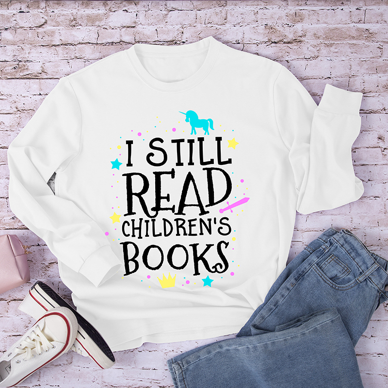 I Still Read Children's Books Long Sleeve T-Shirt