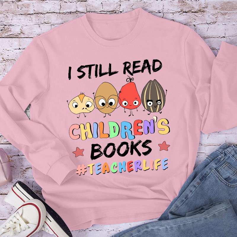 I Still Read Children Books Long Sleeve T-Shirt