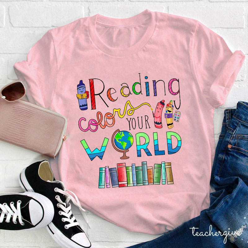 Reading Colors Your World Teacher T-Shirt