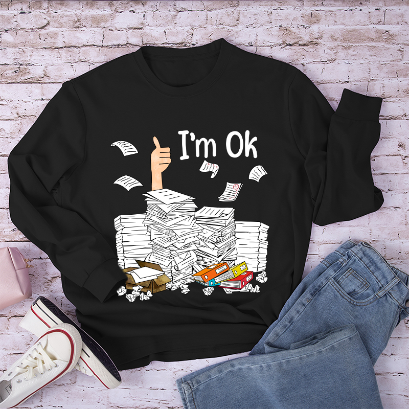 I'm Ok Teacher Long Sleeve T-Shirt