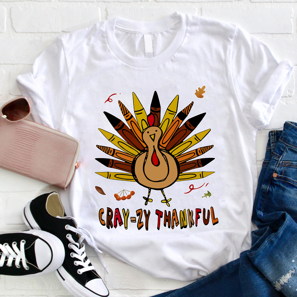 Cray-zy Thankful T-Shirt Sale-Teachersgram