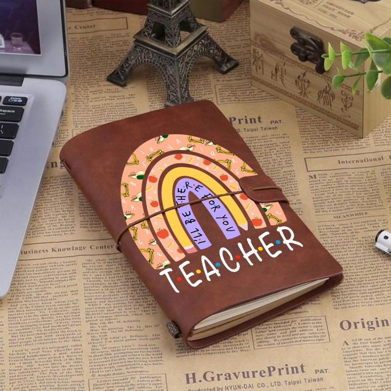 Teacher I'll Be There For You Faux Leather Notebook