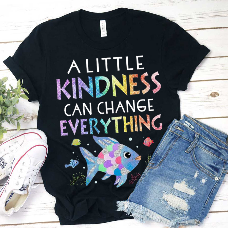A Little Kindness Can Change Everything Kind T-Shirt A Little Kindness Can Change Everything Kind T-Shirt