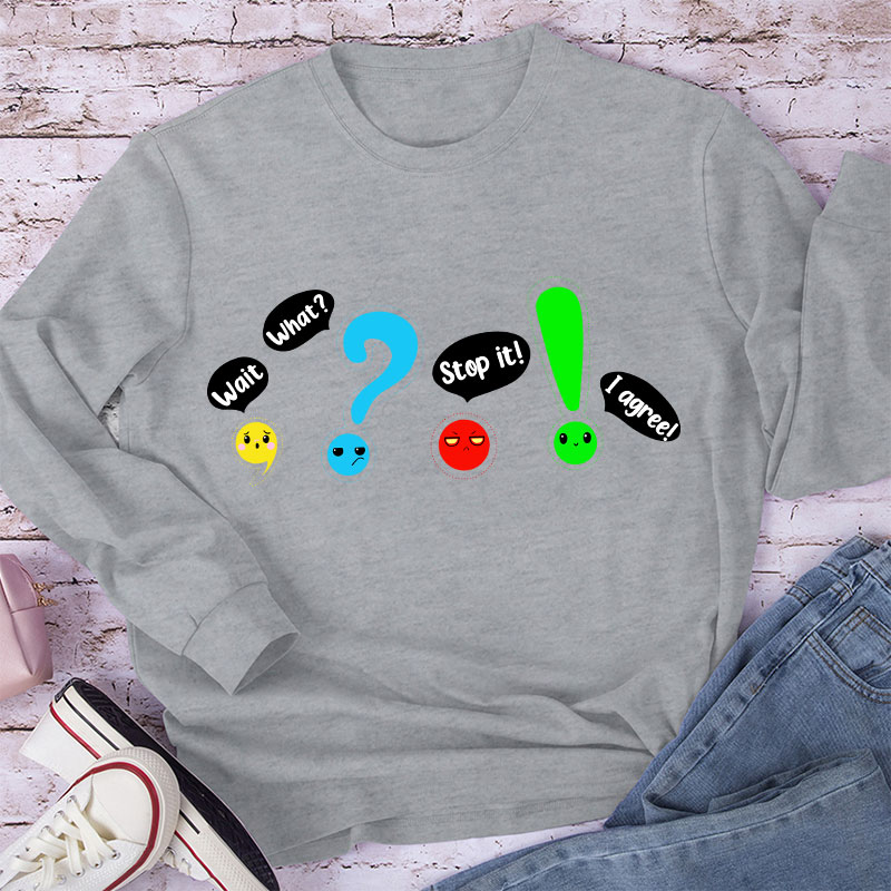 Wait What Stop It Long Sleeve T-Shirt
