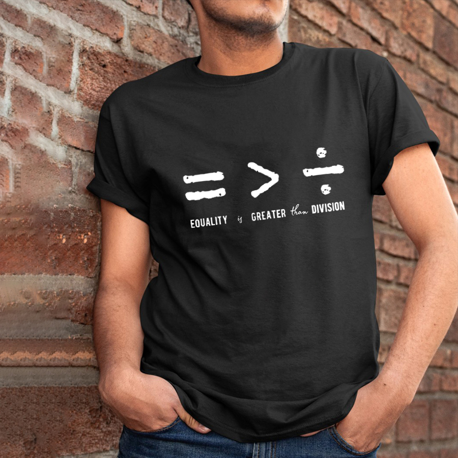 Equality Is Greater Than Division T-Shirt