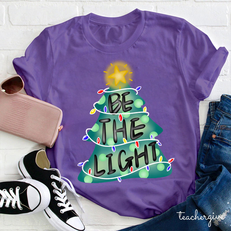 Be The Light From Now On Teacher T-Shirt