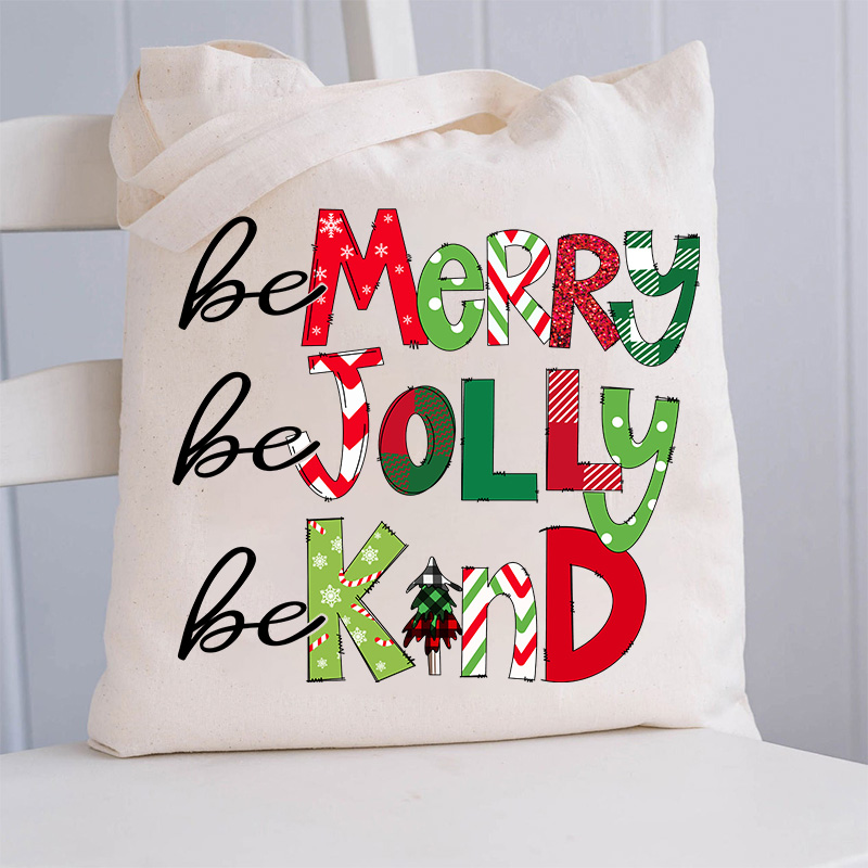 Be Merry Be Jolly Be Kind Teacher Tote Bag