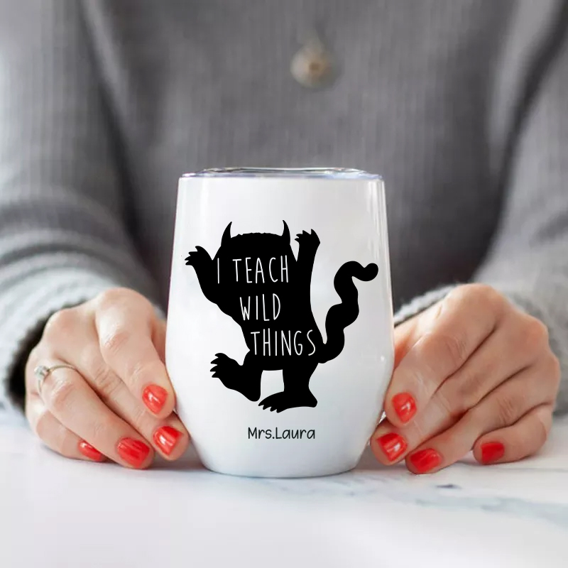 Personalized I Teach Wild Things  Wine Tumbler