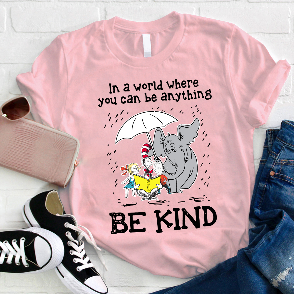 In A World Where You Can Be Anything Be Kind Elephant T-Shirt